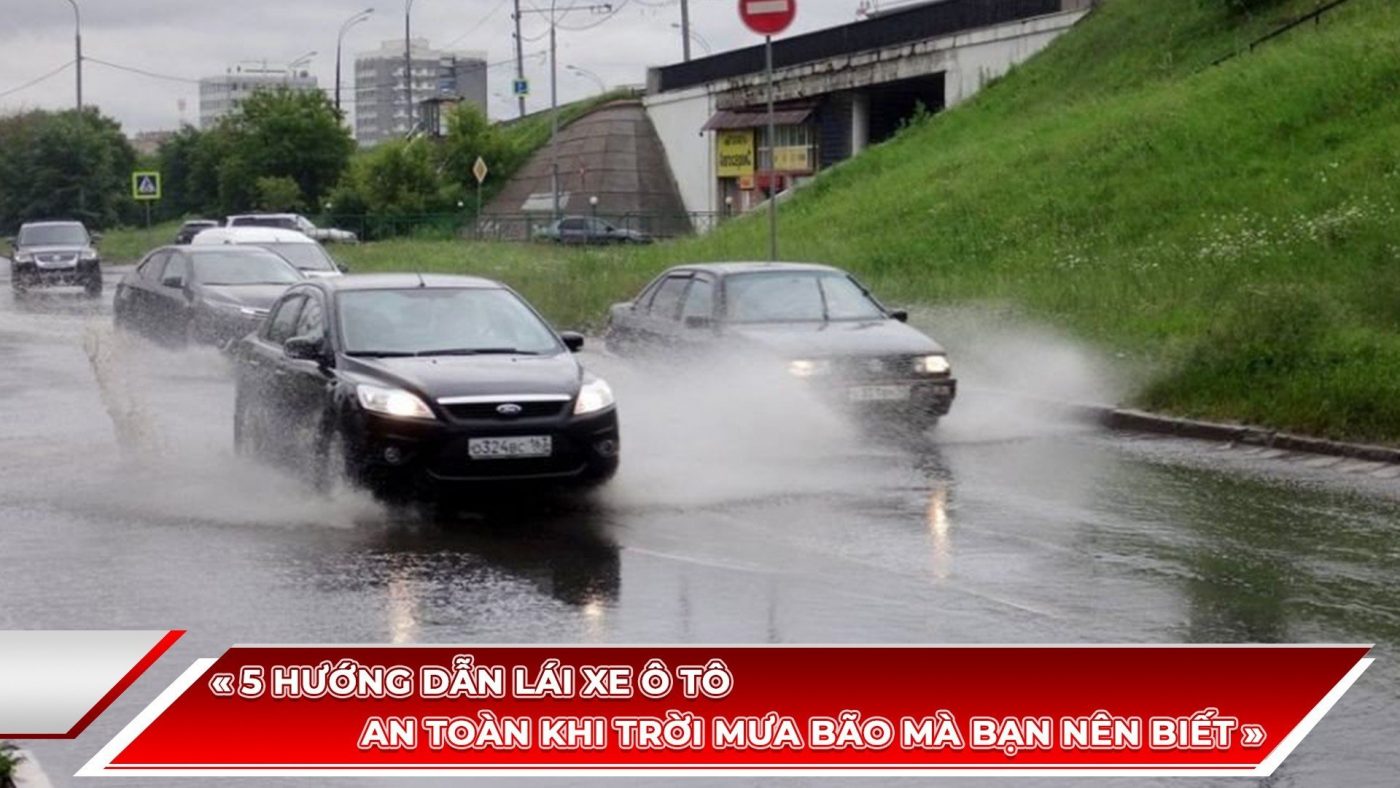 hướng dẫn lái xe an toàn khi trời mưa